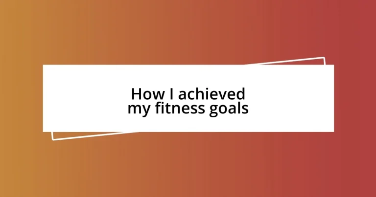 How I achieved my fitness goals