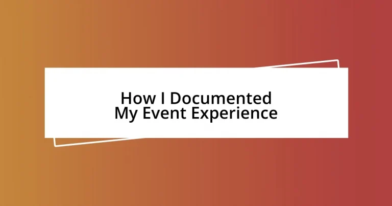 How I Documented My Event Experience