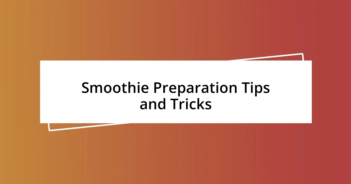 Smoothie Preparation Tips and Tricks