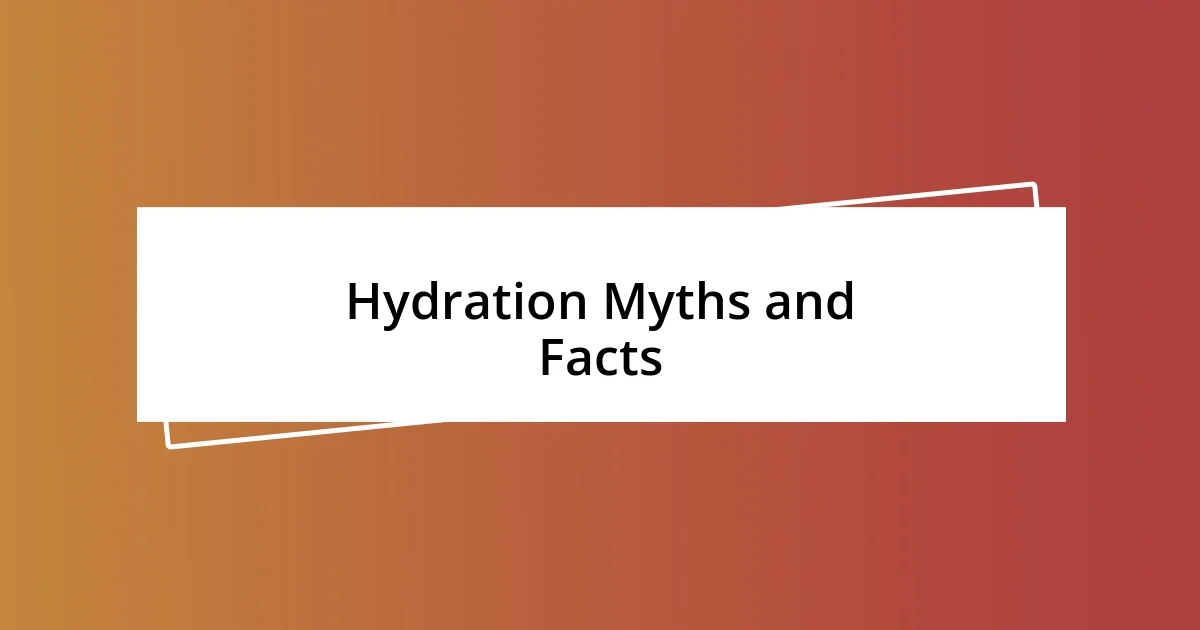 Hydration Myths and Facts