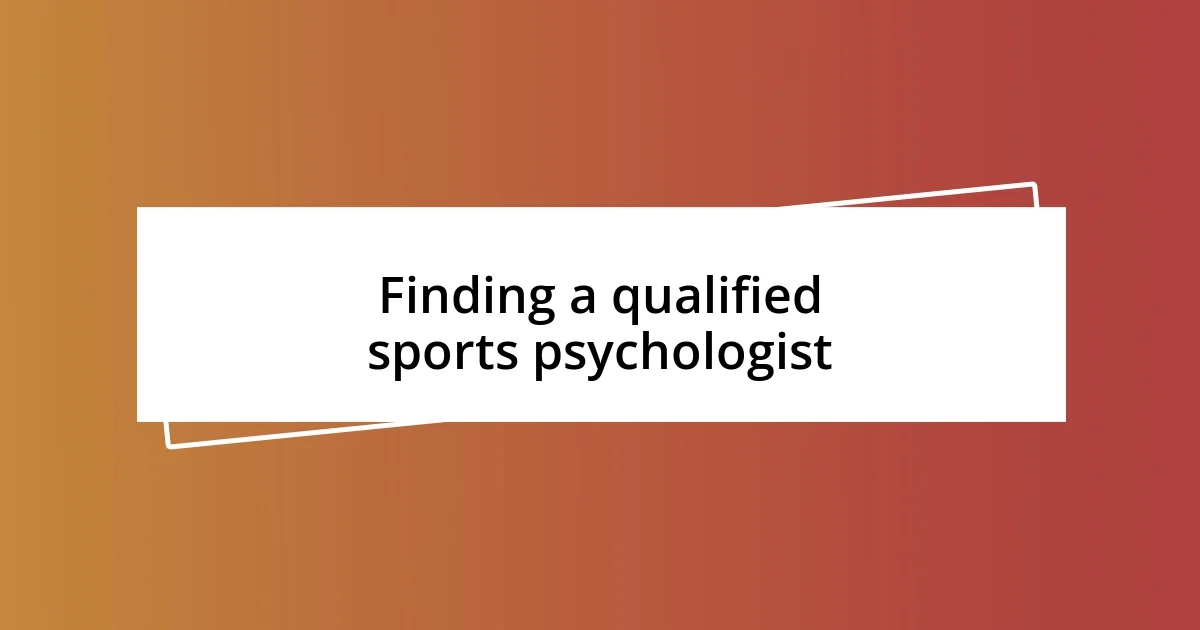 Finding a qualified sports psychologist