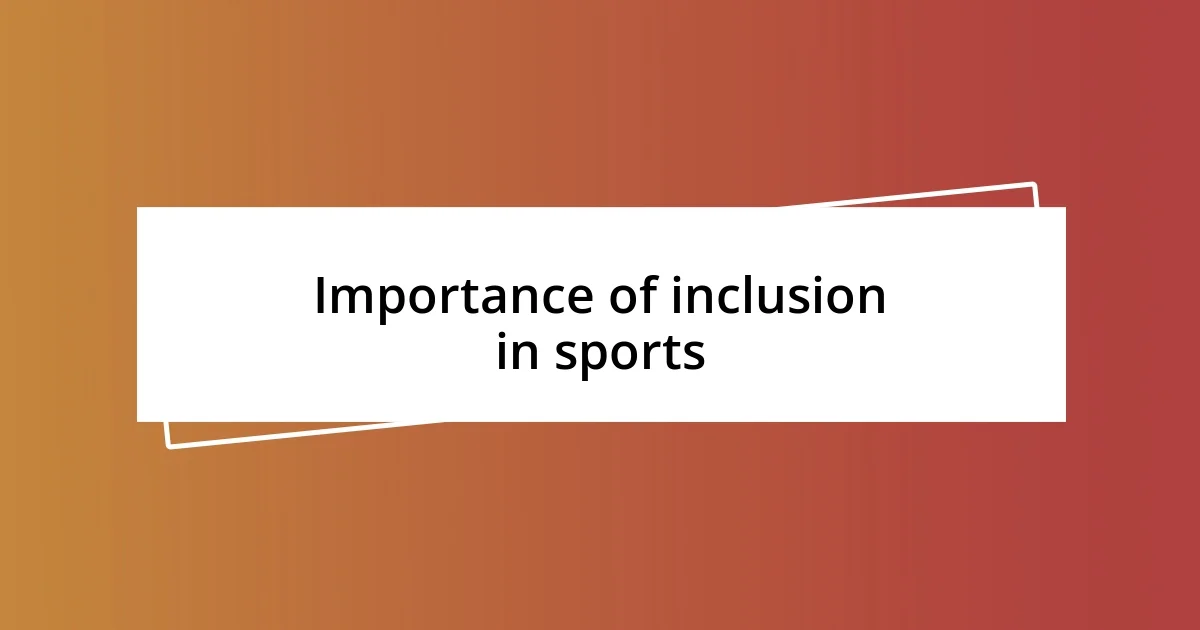 Importance of inclusion in sports