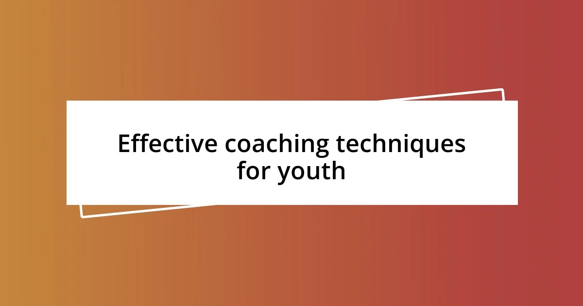 Effective coaching techniques for youth